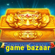 game bazaar